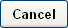 Cancel